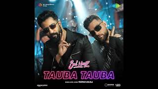 Karan Aujla  Tauba Tauba  full song Bad Newz [upl. by Enneles]