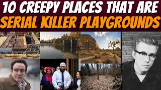 10 Creepy Places That Are Serial Killer Playgrounds  Creepshow [upl. by Haidedej]