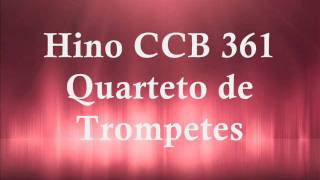 Hino CCB 361  Quarteto de Trompetes [upl. by Aiuqes]