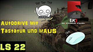 LS 22 Autodrive 🚜Tastatur und Maus🚜Tutorial🚜 [upl. by Ranit898]