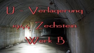 UVerlagerung ZECHSTEIN 1944  WerkB  Teil 2  3Reich WW2  Abandoned  Lost Places 2015 [upl. by Aicittel]