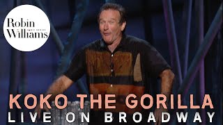 Robin Williams Live on Broadway Koko the Gorilla [upl. by Loutitia]