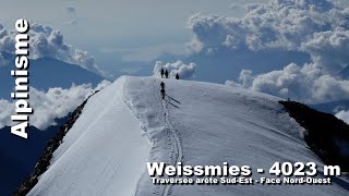 Alpinisme  Weissmies  4023 m Traversée Arête Sud Est  Face Nord Ouest [upl. by Kopaz205]