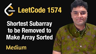 Shortest Subarray to be Removed to Make Array Sorted  Leetcode 1574  Python [upl. by Rozek712]