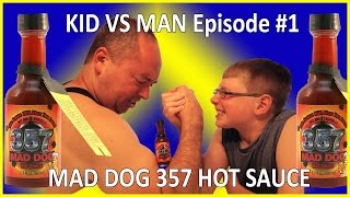 Kid vs Man  Mad Dog 357 hot sauce battle  Episode 1 Crude Brothers [upl. by Ahsiym606]