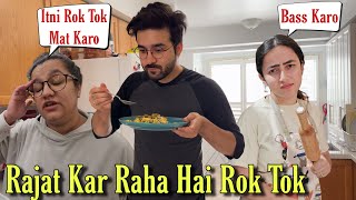 Rajat Kyun Kar Raha Hai Itni Rok Tok Mujhe  Rohini Di Hui Pareshan Is Sab Me  Jyotika and Rajat [upl. by Tomi562]