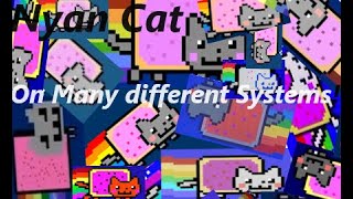 Nyan Cat on different Systems Compilation 2024 Updated [upl. by Padraic]