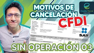 ►🔥Cancelar Facturas🔥 “03 No Se llevó a Cabo la Operación”CASO PRACTICO🔥 [upl. by Pearline]