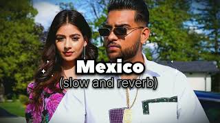 Mexico  Karan aujla song slow and reverb karanaujla [upl. by Elke]