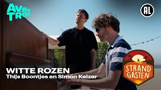 Thijs Boontjes en Simon Keizer  Witte Rozen  Strandgasten [upl. by Whallon759]