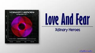 Xdinary Heroes – Love And Fear RomEng Lyric [upl. by Hgieleak133]