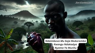 Ndaimbova Mu Soja MukorombaKwangu Ndakadya Nyama Ye Munhu [upl. by Kwang562]