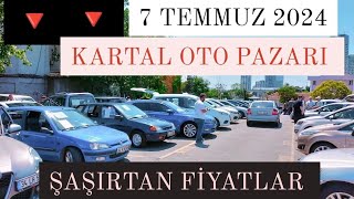 7 TEMMUZ 2024  KARTAL OTO PAZARI  İKİNCİ EL ARAÇ PİYASASI  İSTANBUL OTOMOBİL PAZARI [upl. by Einnaf93]