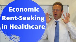 Economic Rent Seeking in Healthcare [upl. by Emory]