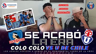 COLOCOLO VS U DE CHILE Goles y Resumen Completo  Reacción de Hincha albo 🤬CHAO A LOS 23 AÑOS🤬 [upl. by Ludwog974]