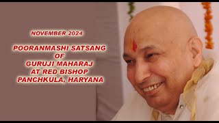 NOVEMBER 2024 POORANMASHI SATSANG of GURUJI MAHARAJ at RED BISHOP Panchkula Haryana [upl. by Nosemaj722]