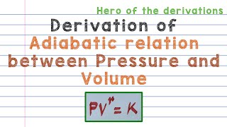 Derivation of adiabatic relation between Pressure and Volume • HERO OF THE DERIVATIONS [upl. by Narahs]