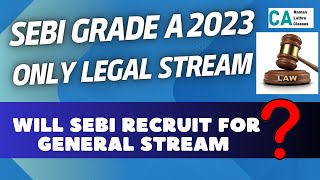 SEBI Grade A 2023 Legal Notification  Will SEBI Recruit for GENERAL STREAM [upl. by Soloma]