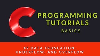 C Programming  009  Data Truncation Underflow and Overflow [upl. by Abbottson]