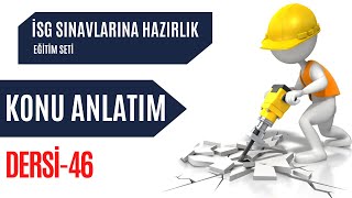 İSG SINAVLARI EĞİTİM SETİ  İŞ SAĞLIĞI VE GÜVENLİĞİ SINAVLARI KONU ANLATIMI DERS46 [upl. by Sug]