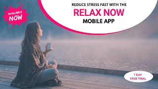 Relax NOW Mobile App Proven Techniques to Reduce Stress Fast [upl. by Hook]