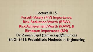 Lecture 15  FussellVesely Risk Reduction and Risk Achievement Worth Birnbaum Importance Analyses [upl. by Sudnac]