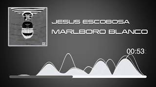 Jesus Escobosa  Marlboro Blanco  Malas Decisiones Audio [upl. by Alik]