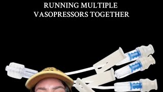 RUNNING MULTIPLE VASOPRESSORS TOGETHER [upl. by Ellinet]