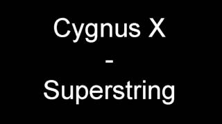 Cygnus X  Superstring [upl. by Taddeusz]