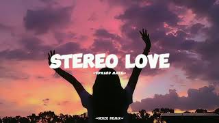 Stereo Love by Edward Maya  Stereo Love  Noize remix [upl. by Yvad]