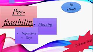 prefeasibility study meaning scope duration cost in hindi [upl. by Azil354]