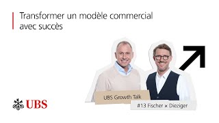 UBS Growth Talk 13 Transformer un modèle commercial avec succès [upl. by Qifahs752]