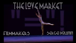 THE LOVE MARKET  FILMMAKER ﾉ◕ヮ◕ﾉ･ﾟ✧ danced by Sergei Polunin  MadZad [upl. by Oran]