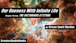 OUR ONENESS WITH INFINITE LIFE by Orison Swett Marden  FULL AudioBook Excerpt  Greatest AudioBooks [upl. by Norak]