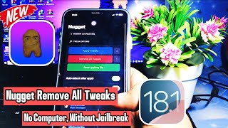 Nugget IPA How to Remove All Tweaks Not use PC without Jailbreak  On iOS 1811716 [upl. by Halland]