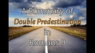 Double Predestination  ElectionReprobation in Romans 9 by Sonny Hernandez [upl. by Etnahs]