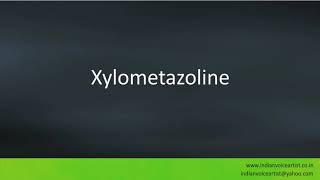 Pronunciation of the words quotXylometazolinequot [upl. by Ahsyas]