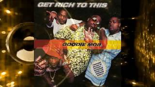 Goodie Mob  Get rich to this [upl. by Ninnette162]