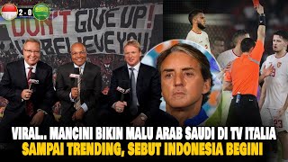 TRENDING DI TV ITALIA SAMPAI LAPORKAN HAL INI  Gak Heran Indonesia Menang Dendam Mancini Ke Arab [upl. by Intisar606]