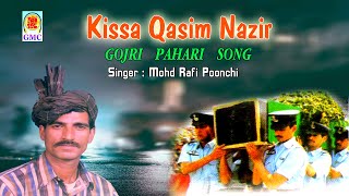 Kissa Qasim Nazir  Mohd Rafi Poonchi  Gojri Kissa  Gojri Pahari Song  Pahari Gojri Songs [upl. by Ys]