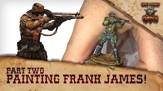 How To Paint WWX Outlaw Underboss Frank James Part Two [upl. by Milburt184]