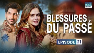 BLESSURES DU PASSÉ  Épisode 21  Série indienne en français  C2J6O [upl. by Roon962]