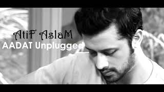 Atif aslam AADAT UNPLUGGED [upl. by Yuht]