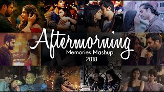 Aftermorning Memories Mashup 2018  Aftermorning Productions  Sunix Thakor [upl. by Eirek931]