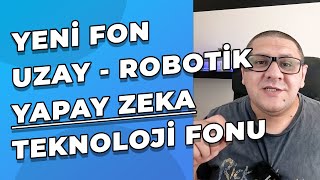 Yeni Fon Geliyor  Uzay Robotik ve Yapay Zeka Teknolojileri Fonu  RUT [upl. by Kenzi]