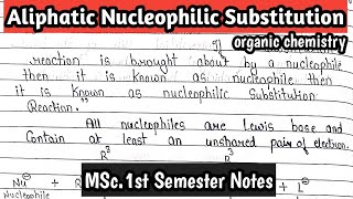 Aliphatic Nucleophilic Substitution  Organic Chemistry MSc 1st semester notes [upl. by Nerrol841]