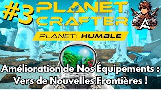 ⚙️ Planet Crafter  Amélioration de Nos Équipements  Vers de Nouvelles Frontières  3 🚀 [upl. by Nebeur134]