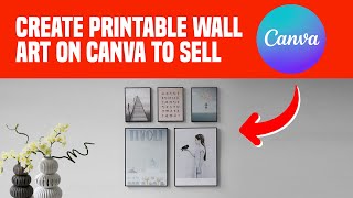 ⭐️ How To Create Printable Wall Art On Canva To Sell Step by Step [upl. by Nivrag]