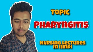 Pharyngitis  Throat infection  Nursing lecture in hindi MSN 1st [upl. by Ynohtna]