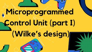 Lecture 14 Part 1 Microprogrammed Control Unit Wilkes approach [upl. by Innej]